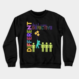 Aspergers Autism Different Not Defective Awareness Crewneck Sweatshirt